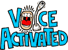 Voice Activated